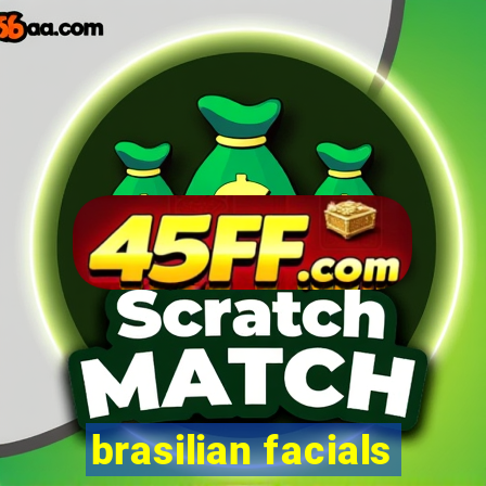 brasilian facials
